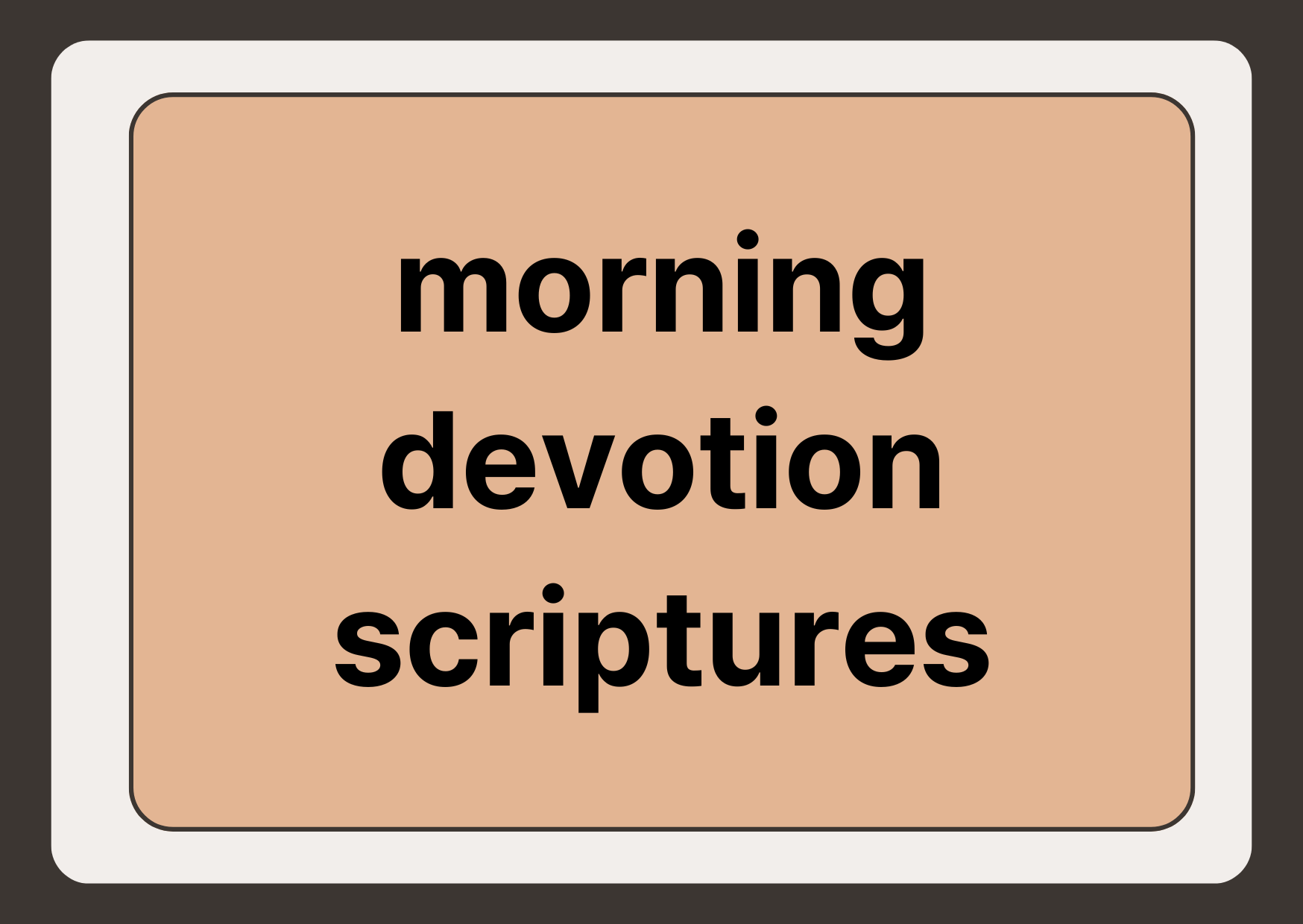 Morning Devotion Scriptures