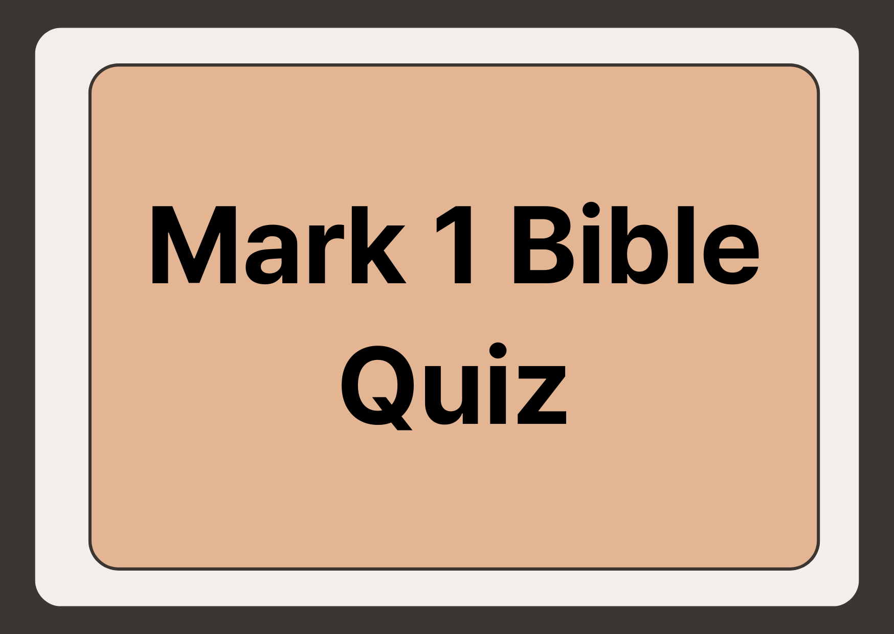 Mark 1 Bible Quiz